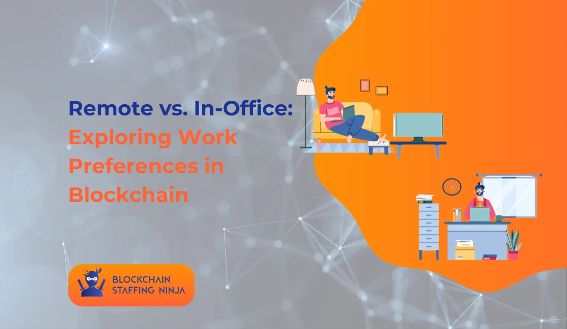 Remote vs. In-Office Work: What Blockchain Employees Prefer