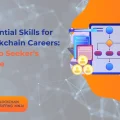 The Blockchain Industry’s Must-Have Skills