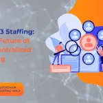 Web3 Staffing The Future of Decentralized Hiring