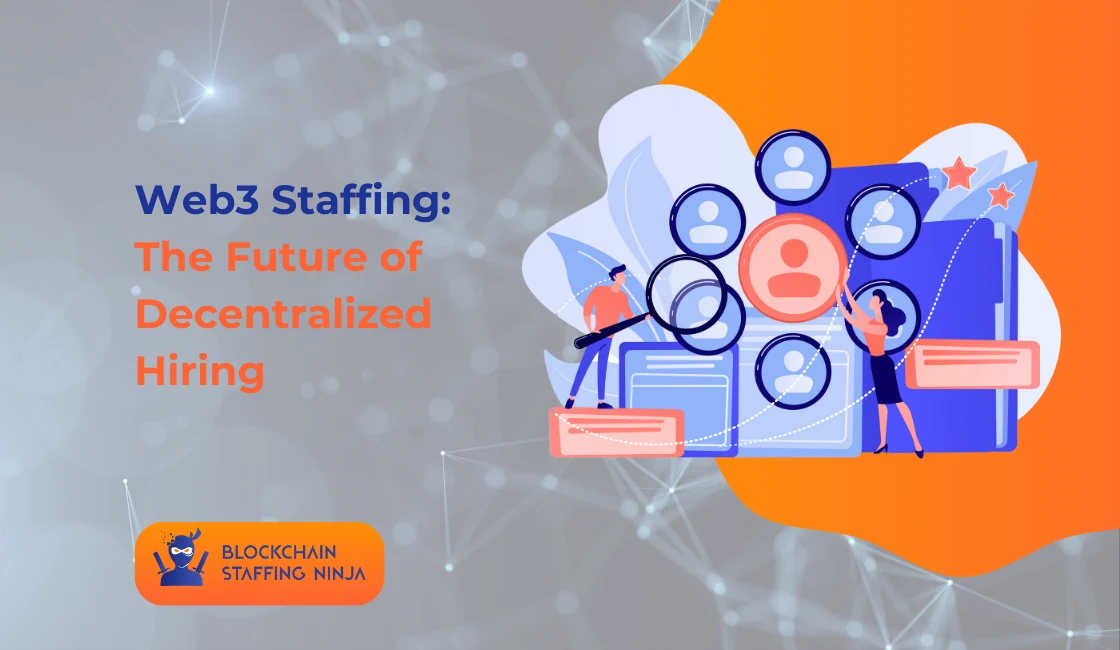 Web3 Staffing The Future of Decentralized Hiring