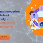 The Role of Diversity in Blockchain and Crypto Teams Driving Innovation