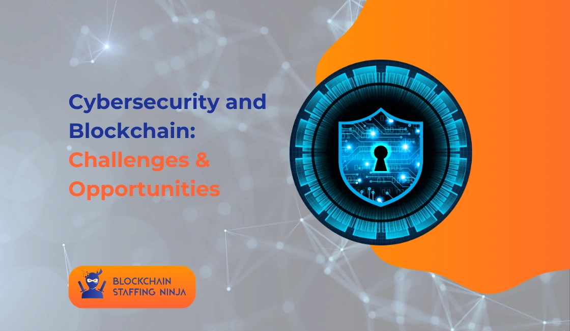 Blockchain in Cybersecurity: Opportunities and Challenges